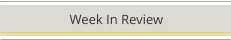 Week In Review