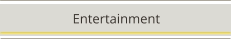 Entertainment