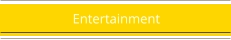 Entertainment